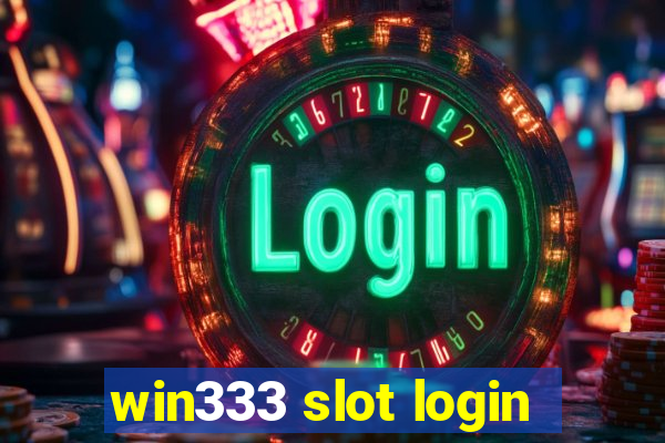 win333 slot login